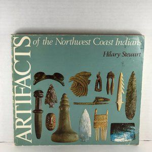 Artifacts of the Northwest Coast Indians Paperback – 1981 by Hilary Stewart